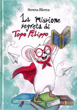 LA MISSIONE SEGRETA DI TOPO FILIPPO